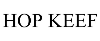 HOP KEEF