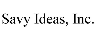 SAVY IDEAS, INC.