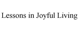 LESSONS IN JOYFUL LIVING