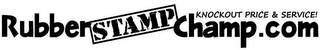 RUBBER STAMP CHAMP.COM KNOCKOUT PRICE & SERVICE!