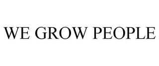 WE GROW PEOPLE