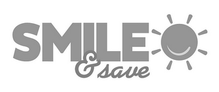 SMILE & SAVE