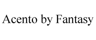 ACENTO BY FANTASY