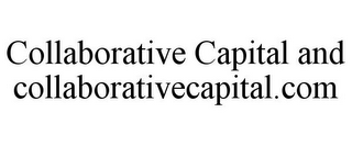 COLLABORATIVE CAPITAL AND COLLABORATIVECAPITAL.COM