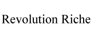REVOLUTION RICHE