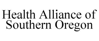 HEALTH ALLIANCE OF SOUTHERN OREGON