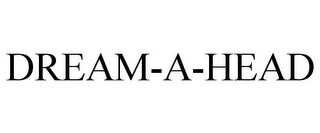 DREAM-A-HEAD
