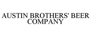 AUSTIN BROTHERS' BEER COMPANY