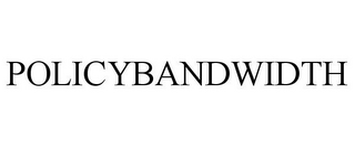 POLICYBANDWIDTH