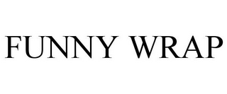 FUNNY WRAP