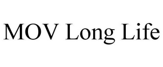 MOV LONG LIFE