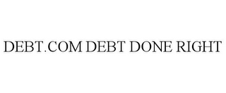 DEBT.COM DEBT DONE RIGHT