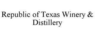 REPUBLIC OF TEXAS WINERY & DISTILLERY