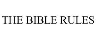 THE BIBLE RULES