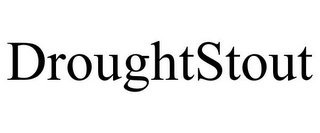 DROUGHTSTOUT