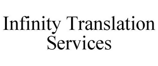 INFINITY TRANSLATION SERVICES