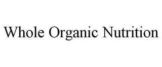 WHOLE ORGANIC NUTRITION