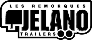 LES REMORQUES JELANO TRAILERS