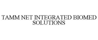 TAMM NET INTEGRATED BIOMED SOLUTIONS