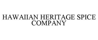 HAWAIIAN HERITAGE SPICE COMPANY