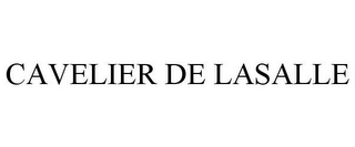 CAVELIER DE LASALLE