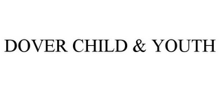 DOVER CHILD & YOUTH