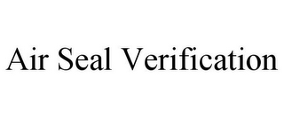 AIR SEAL VERIFICATION