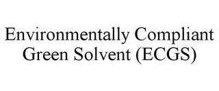 ENVIRONMENTALLY COMPLIANT GREEN SOLVENT (ECGS)