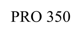 PRO 350