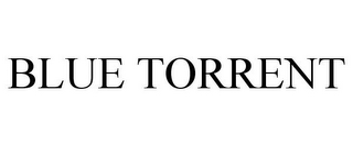 BLUE TORRENT
