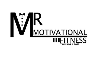 MR MOTIVATIONAL FITNESS TRAIN LIKE A BOSS