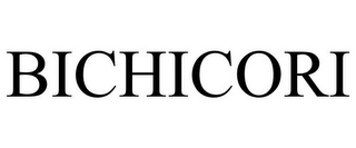 BICHICORI