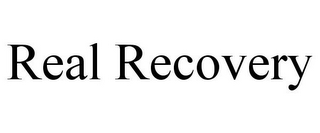 REAL RECOVERY