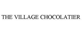 THE VILLAGE CHOCOLATIER