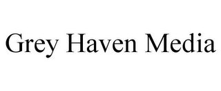 GREY HAVEN MEDIA