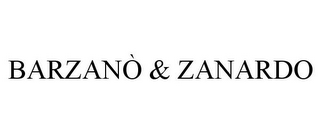 BARZANÒ & ZANARDO