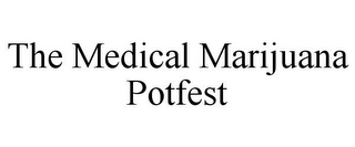 THE MEDICAL MARIJUANA POTFEST