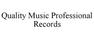 QUALITY MUSIC PROFESSIONAL RECORDS