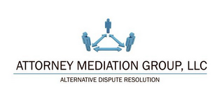 ATTORNEY MEDIATION GROUP, LLC ALTERNATIVE DISPUTE RESOLUTION