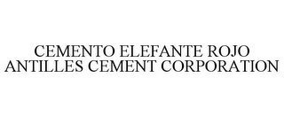 CEMENTO ELEFANTE ROJO ANTILLES CEMENT CORPORATION