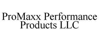 PROMAXX PERFORMANCE PRODUCTS LLC