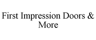 FIRST IMPRESSION DOORS & MORE