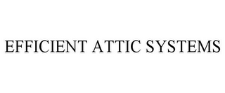 EFFICIENT ATTIC SYSTEMS