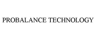 PROBALANCE TECHNOLOGY