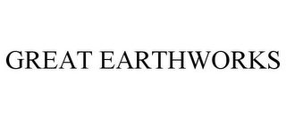 GREAT EARTHWORKS