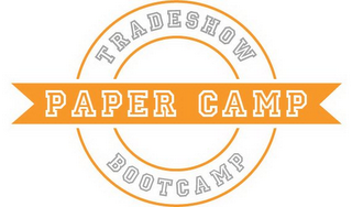 TRADESHOW BOOTCAMP / PAPER CAMP