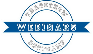 TRADESHOW BOOTCAMP WEBINARS