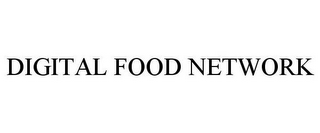 DIGITAL FOOD NETWORK