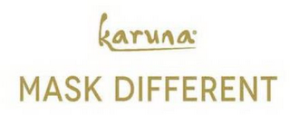 KARUNA MASK DIFFERENT