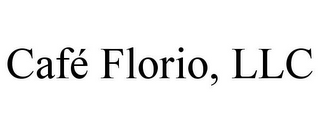 CAFÉ FLORIO, LLC